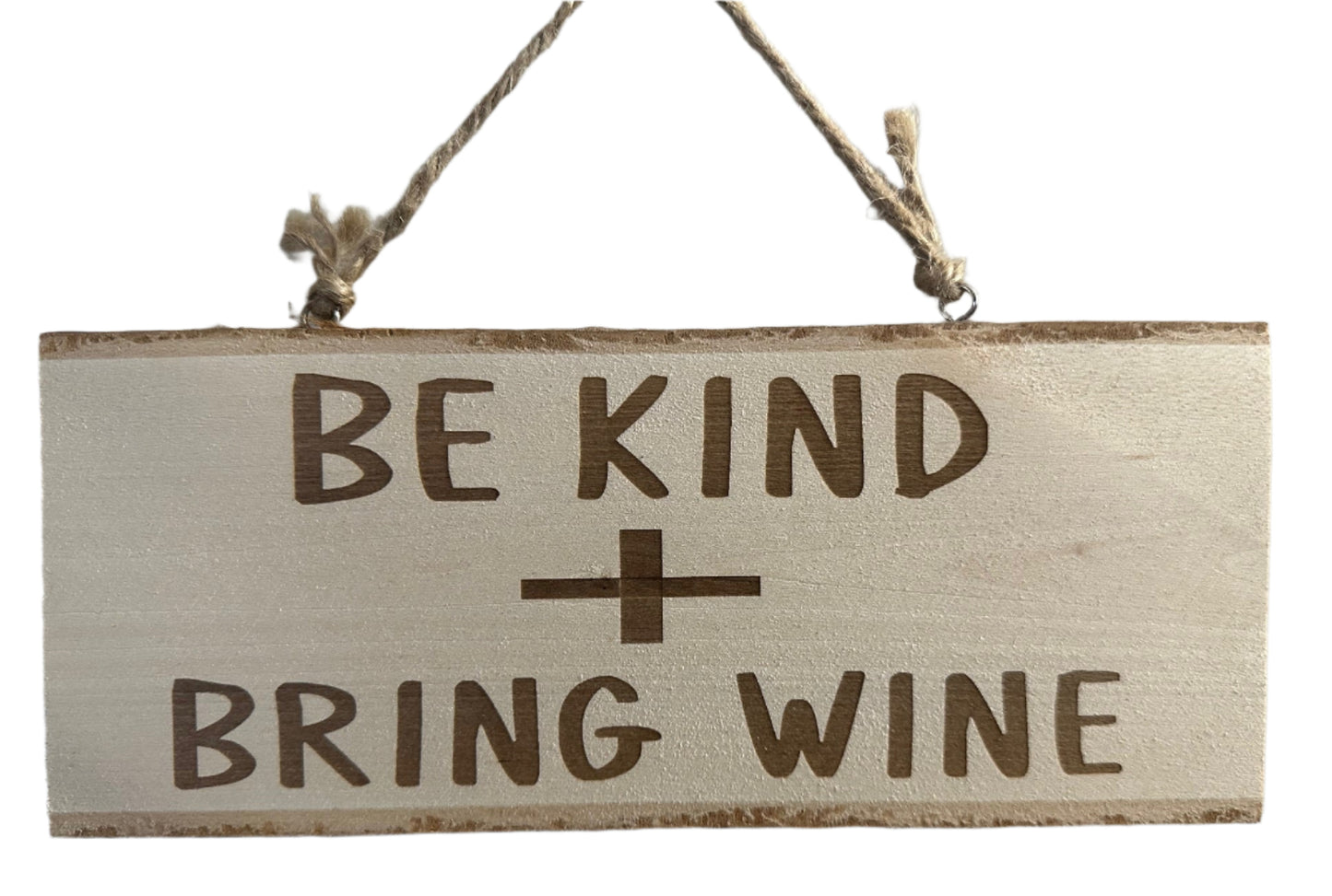 Be Kind + Bring Wine - Engraved Wood Sign