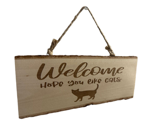 Welcome Hope You Like Cats - Engraved Wood Sign