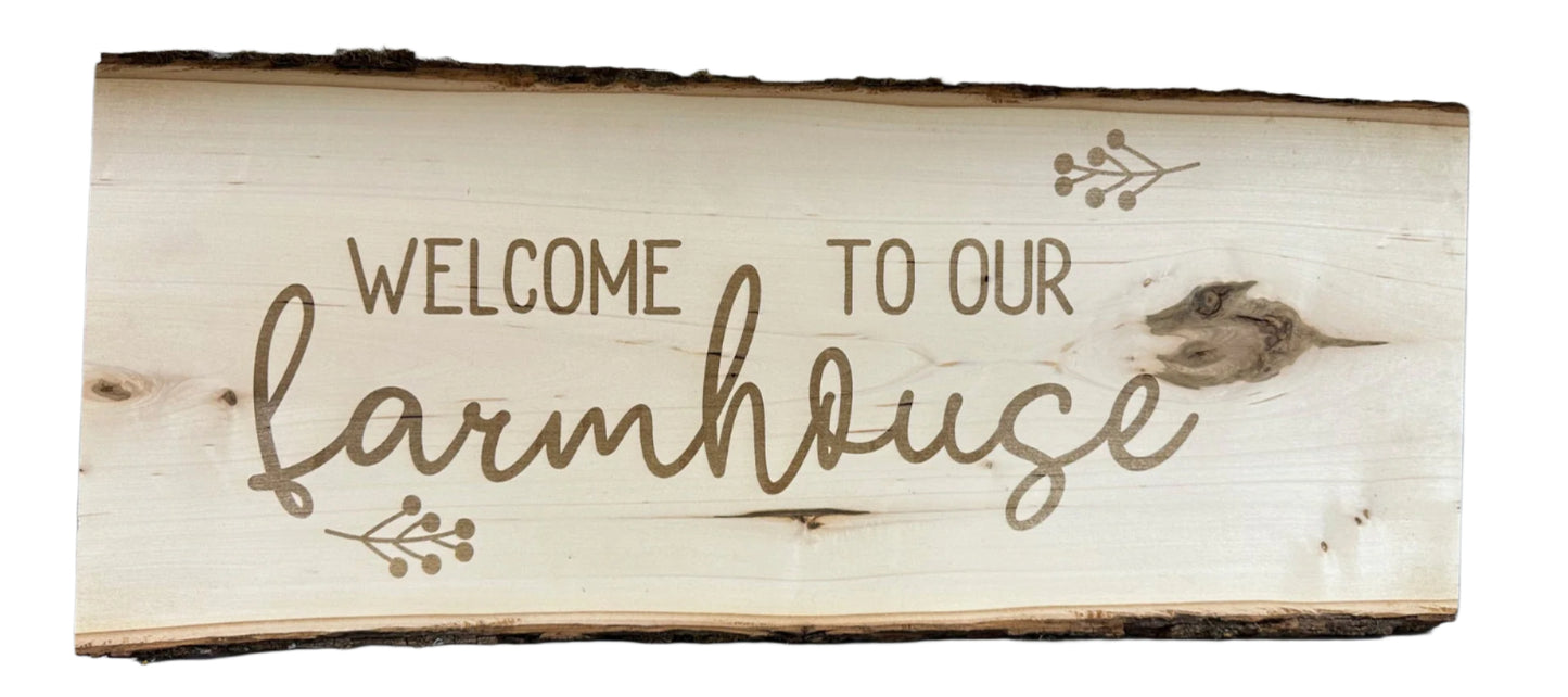 Welcome to the Farmhouse - Engraved Wood Sign