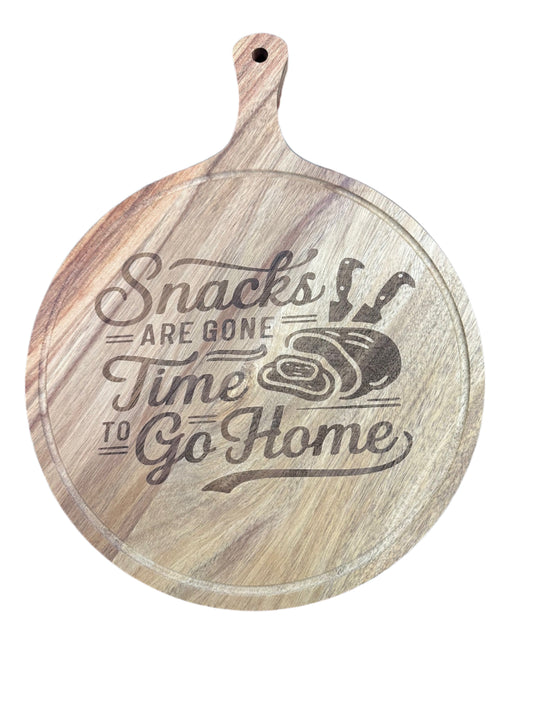 Snacks Are Gone Time To Go Home - Round Acacia Wood Cutting Board