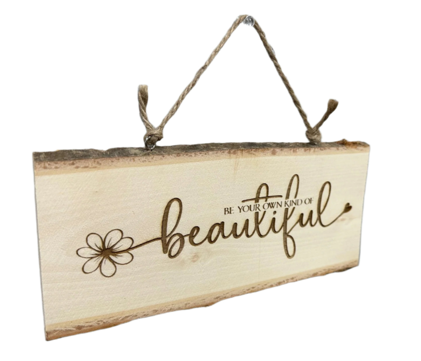 Be Your Own Kind of Beautiful - Engraved Wood Sign