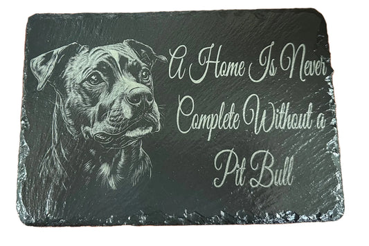 Pit Bull Slate Display - A Home is Never Complete