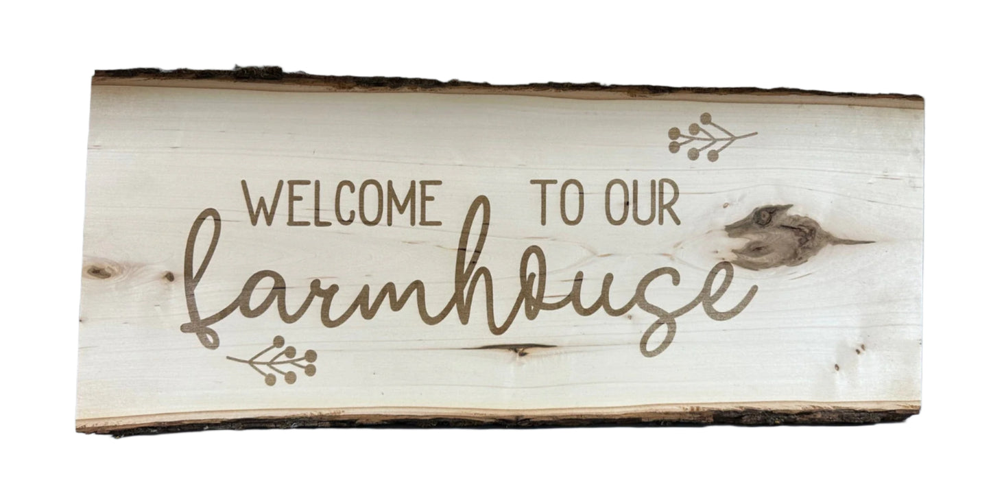 Welcome to the Farmhouse - Engraved Wood Sign