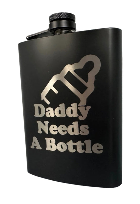 Daddy Needs A Bottle-Black Metal Flask