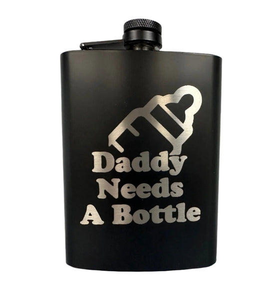 Daddy Needs A Bottle-Black Metal Flask