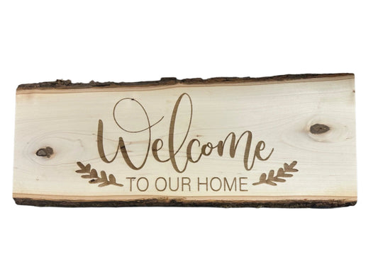 Welcome To Our Home - Engraved Wood Sign